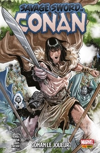 Roy Thomas et Jim  Zub Zubkavich - Savage sword of Conan T02 - Conan le joueur.
