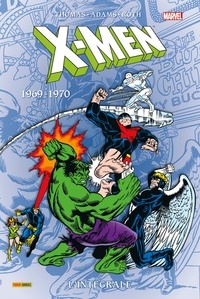 Roy Thomas et Arnold Drake - X-Men l'Intégrale  : 1969-1970.