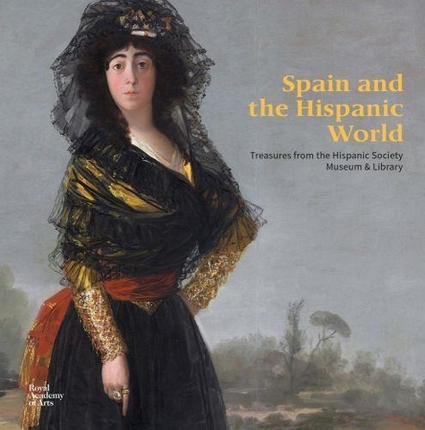 Spain and the Hispanic World. Treasures from the Hispanic Society & Library