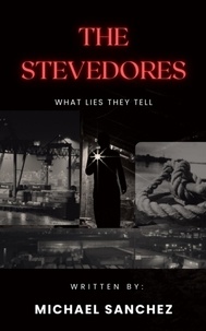  Royal Flush Publishing et  Michael Sanchez - The Stevedores - What Lies They Tell.