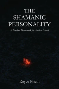 The Shamanic Personality: A Modern Framework for Ancient Minds
