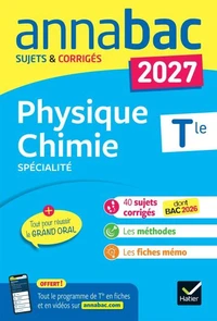 Annales du bac 2027 - Annabac Physique-Chimie Tle générale (spécialité)