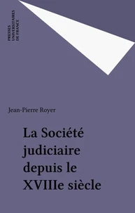 La Société judiciaire depuis le XVIIIe siècle
