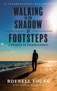  Roynell Young - Walking in the Shadow of Footsteps: A Journey of Enlightenment.