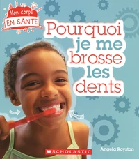 Pourquoi je me brosse les dents