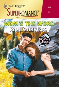 Roz denny Fox - Mom's the Word.