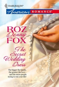 Roz denny Fox - The Secret Wedding Dress.