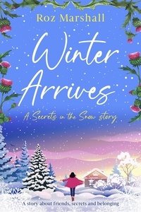  Roz Marshall - Winter Arrives - Secrets in the Snow, #6.