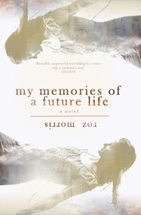  Roz Morris - My Memories of a Future Life.