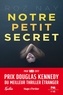 Roz Nay et Rosalind Nay - Notre petit secret - Prix Douglas Kennedy du meilleur thriller étranger.