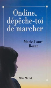 Ondine, dépêche-toi de marcher