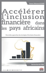 Rozen Mohamed Kone - Accélérer l'inclusion financière dans les pays africains - Nouvelles approches des stratégies d'inclusion financière.