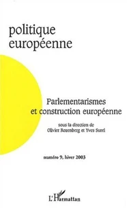 Politique européenne N° 9 Hiver 2003 : Parlementarismes et construction européenne