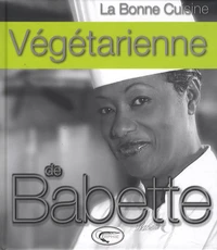 La bonne cuisine végétarienne de Babette