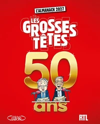 Almanach des Grosses Têtes 2027 - édition des 50 ans