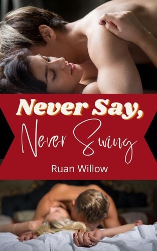  Ruan Willow - Never Say, Never Swing.