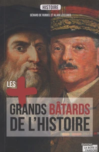 Les plus grands bâtards de l'histoire