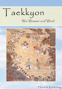 Taekkyon - Wie Wasser und Wind