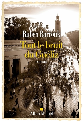 Ruben Barrouk - Tout le bruit du Guéliz.