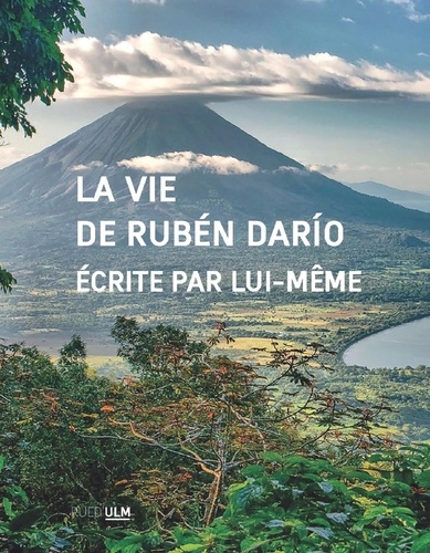 La Vie de Rubén Darío écrite par lui-même