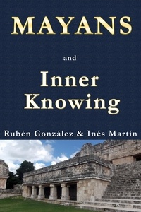  Rubén González et  Inés M. Martín - Mayans and Inner Knowing.