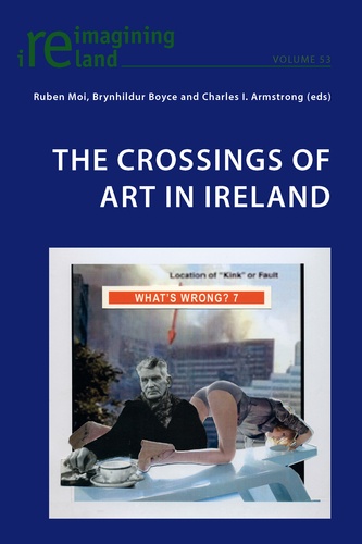 Ruben Moi et Charles Armstrong - The Crossings of Art in Ireland.