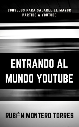  Rubén Montero Torres - Entrando al mundo YouTube.