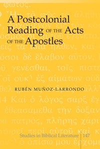 Rubén Muñoz-larrondo - A Postcolonial Reading of the Acts of the Apostles.
