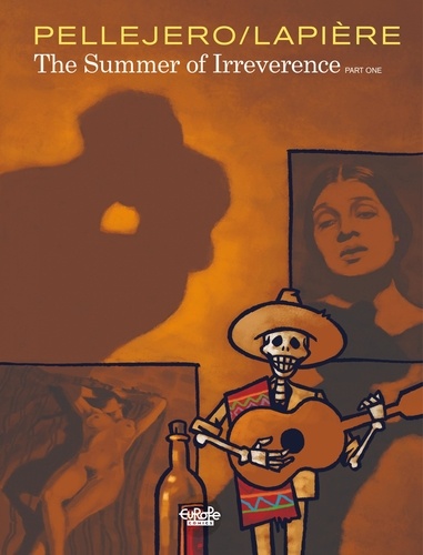The summer of irreverence - Volume 1. Part One