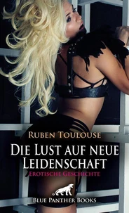 Die Lust auf neue Leidenschaft | Erotische Geschichte