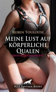 Meine Lust auf körperliche Qualen | Erotische Geschichte