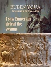 Livres audio gratuits téléchargements iphone I saw Enmerkar defeat the Swamp
