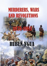 Murderers, Wars and Revolutions  -  1878- 1883
