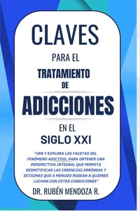 Claves para el tratamiento de adicciones en el siglo 21