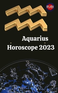  Rubi Astrologa - Aquarius Horoscope 2023.