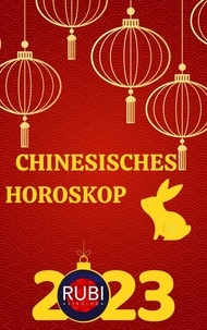 Rubi Astrologa - Chinesisches horoskop 2023.
