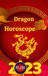  Rubi Astrologa - Dragon Horoscope 2023.