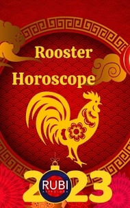  Rubi Astrologa - Rooster Horoscope 2023.