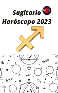  Rubi Astrologa - Sagitario Horóscopo 2023.