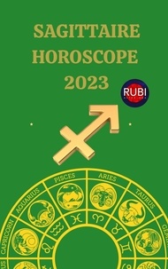  Rubi Astrologa - Sagittaire Horoscope 2023.