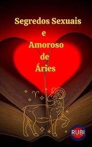  Rubi Astrologa - Segredos Sexuais  e Amoroso  de Áries.