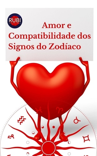  Rubi Astrólogas - Amor e Compatibilidade dos Signos do Zodíaco.