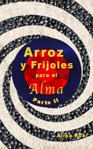 Arroz y Frijoles para el Alma Parte II