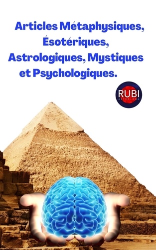 Rubi Astrólogas - Articles Métaphysiques, Ésotériques, Astrologiques, Mystiques et Psychologiques..