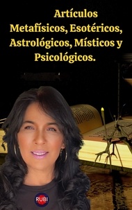  Rubi Astrólogas - Artículos Metafísicos, Esotéricos, Astrológicos, Místicos y Psicológicos..