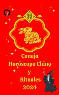  Rubi Astrólogas et  Alina A Rubi - Conejo Horóscopo Chino  y  Rituales 2024.