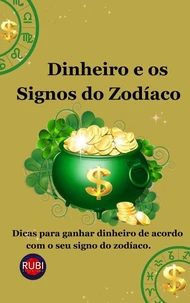 Dinheiro e os Signos do Zodíaco