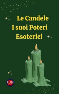 Le Candele.  I suoi Poteri Esoterici