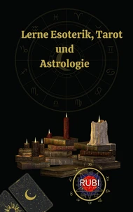 Lerne Esoterik, Tarot  und  Astrologie