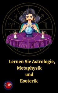  Rubi Astrólogas - Lernen Sie Astrologie, Metaphysik und Esoterik.
